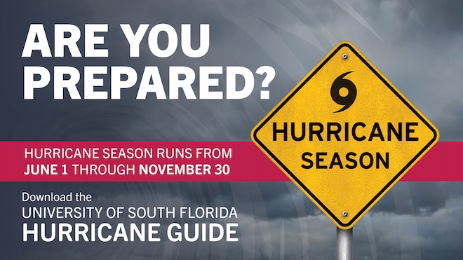 Graphic that says "Are you prepared? Hurricane Season runs from June 1 through November 30. Download the University of South Florida Hurricane Guide." The graphic has a yellow, diamond-shaped sign that says "hurricane season"
